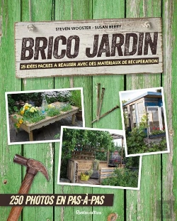 Bertrand.pt - Brico Jardin : 25 Idees Facile A Realiser Avec Des Materiaux De Recuperation.