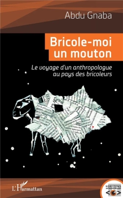 Bertrand.pt - Bricole-Moi Un Mouton ; Le Voyage D'Un Anthropologue Au Pays Des Bricoles