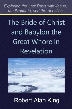 Bertrand.pt - Bride Of Christ And Babylon The Great Whore In Revelation (Exploring The Last Days With Jesus, The Prophets, And The Apostles)