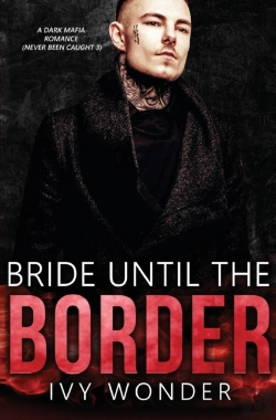 Bertrand.pt - Bride Until The Border: A Dark Mafia Rom