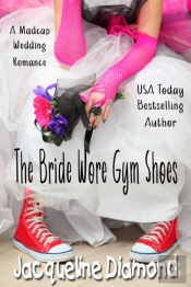Bride Wore Gym Shoes: A Madcap Wedding Romance