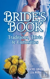Bride'S Book Of Traditions,Trivia And Curiosities