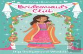 Bridesmaids Club: Big Bollywood Wedding