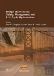 Bridge Maintenance, Safety, Management And Life-Cycle Optimization