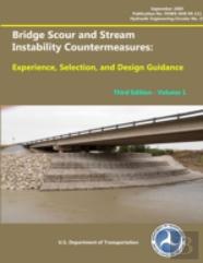 Bridge Scour And Stream Instability Countermeasures: Experience, Selection, And Design Guidance Third Edition Volume 1