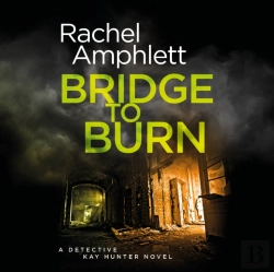 Bertrand.pt - Bridge To Burn : A Detective Kay Hunter Murder Mystery