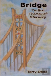 Bridge To The Things Of Eternity
