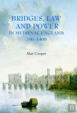 Bertrand.pt - Bridges, Law And Power In Medieval England, 700-1400