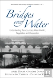 Bridges Over Water: Understanding Transboundary Water Conflict, Negotiation And Cooperation