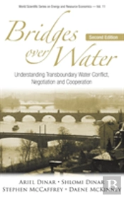 Bridges Over Water: Understanding Transboundary Water Conflict, Negotiation And Cooperation