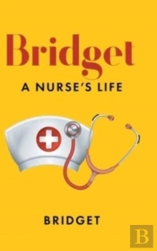 Bridget: A Nurse'S Life