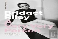 Bridget Riley: A Very Very Person