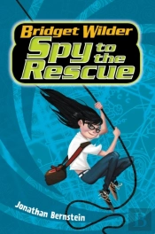 Bridget Wilder #2: Spy To The Rescue