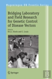 Bridging Laboratory And Field Research For Genetic Control Of Disease Vectors