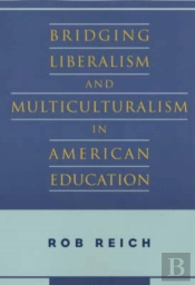 Bridging Liberalism And Multiculturalism In American Education