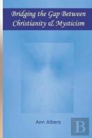 Bridging The Gap Between Christianity And Mysticism