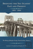 Bridging The Sea Island'S Past And Present, 1893 - 2006