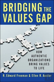 Bridging The Values Gap: How Authentic Organizations Bring Values To Life