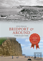 Bridport & Around Through Time