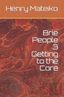 Brie People 3 Getting To The Core