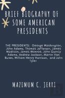 Brief Biography Of  Some American Presidents