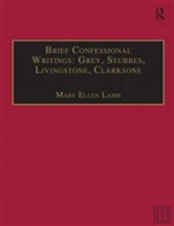 Bertrand.pt - Brief Confessional Writings: Grey, Stubbes, Livingstone, Clarksone