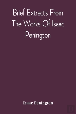 Bertrand.pt - Brief Extracts From The Works Of Isaac Penington