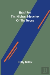 Brief For The Higher Education Of The Negro