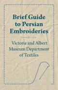 Brief Guide To Persian Embroideries - Victoria And Albert Museum Department Of Textiles