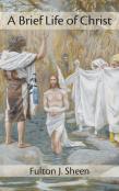 Brief Life Of Christ