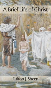 Brief Life Of Christ