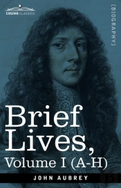 Brief Lives: Chiefly Of Contemporaries,