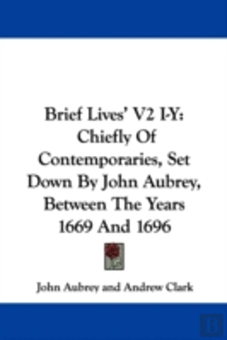 Bertrand.pt - Brief Lives' V2 I-Y: Chiefly Of Contempo