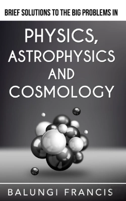 Bertrand.pt - Brief Solutions To The Big Problems In Physics, Astrophysics And Cosmology