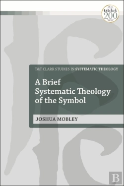 Bertrand.pt - Brief Systematic Theology Of The Symbol