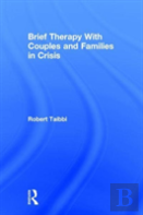 Brief Therapy With Couples And Families In Crisis