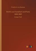 Briefe Aus Frankfurt Und Paris 1848-1849