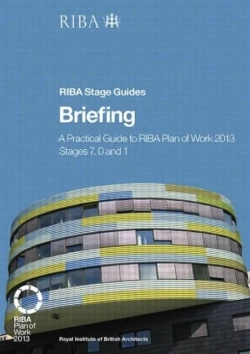 Bertrand.pt - Briefing: A Practical Guide To Riba Plan Of Work 2013 Stages 7, 0 And 1 (Riba Stage Guide)