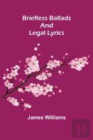 Briefless Ballads And Legal Lyrics