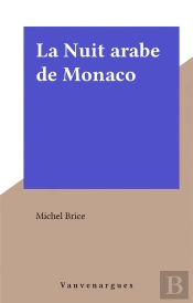 Brigade Mondaine Vauvenargues T.21 ; La Nuit Arabe De Monaco