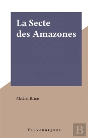 Brigade Mondaine Vauvenargues T.24 ; La Secte Des Amazones