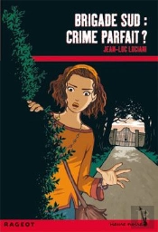 Brigade Sud ; Crime Parfait ?