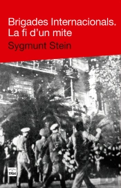 Brigades Internacionals. La Fi D'Un Mite