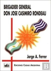 Brigadier Don Jose Casimiro Rondeau