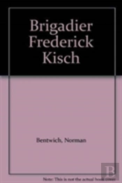 Brigadier Frederick Kisch