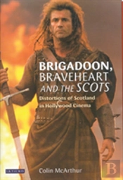 'Brigadoon', 'Braveheart' And The Scots