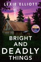 Bright And Deadly Things