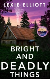 Bright And Deadly Things