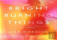 Bright Burning Things