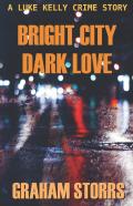 Bright City Dark Love
